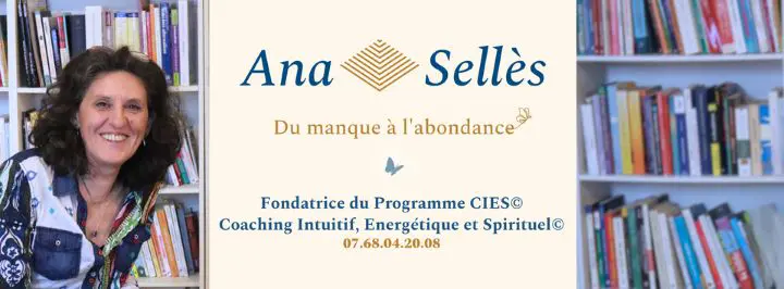 Portrait d’Ana Sellès, fondatrice du programme CIES©, Coaching Intuitif, Énergétique et Spirituel – Du manque à l’abondance.